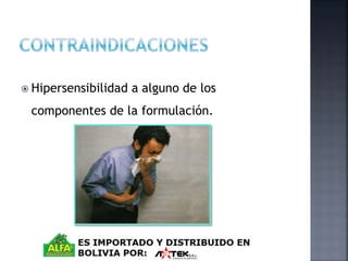  Hipersensibilidad a alguno de los 
componentes de la formulación. 
 