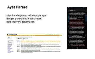 Ayat Pararel
Membandingkan satu/beberapa ayat
dengan puluhan (sampai ratusan)
berbagai versi terjemahan.
 