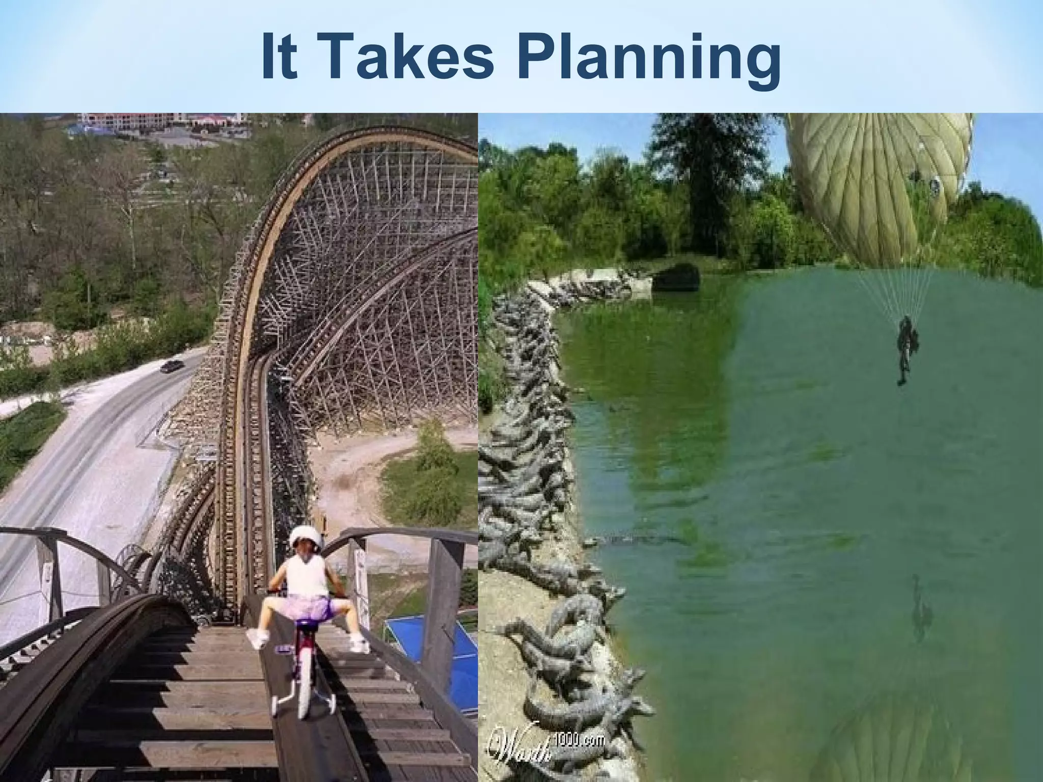 It Takes Planning
 