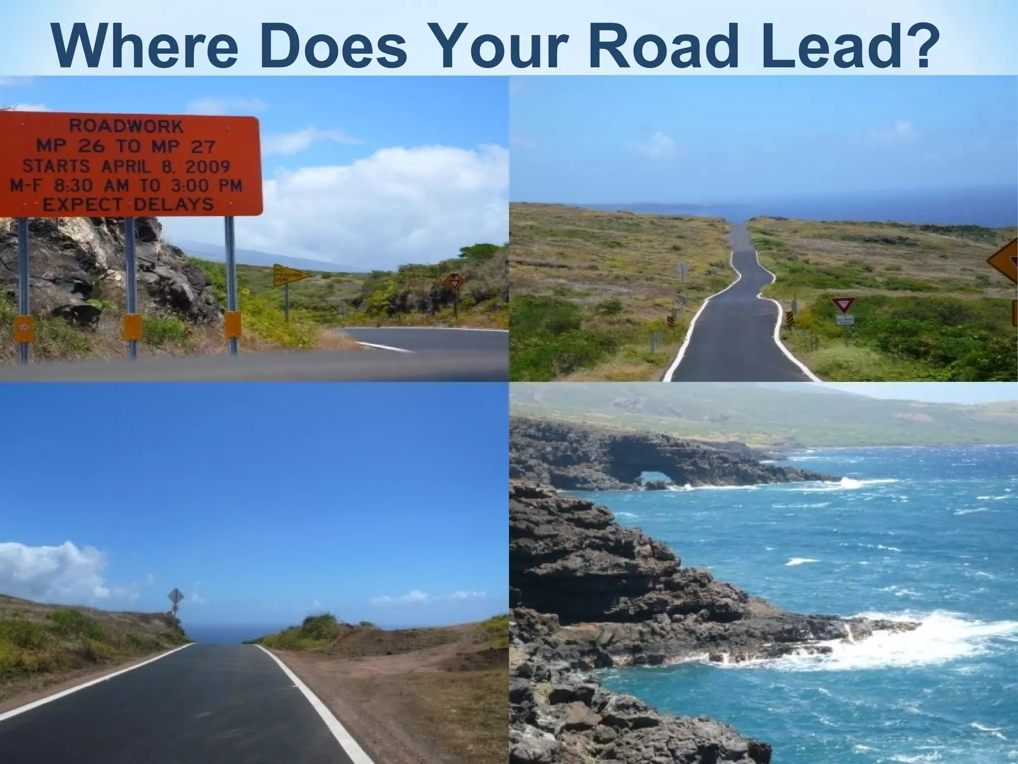 Where Does Your Road Lead?
 