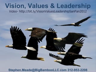 Vision, Values and Leadership  San Francisco 12-15-2011