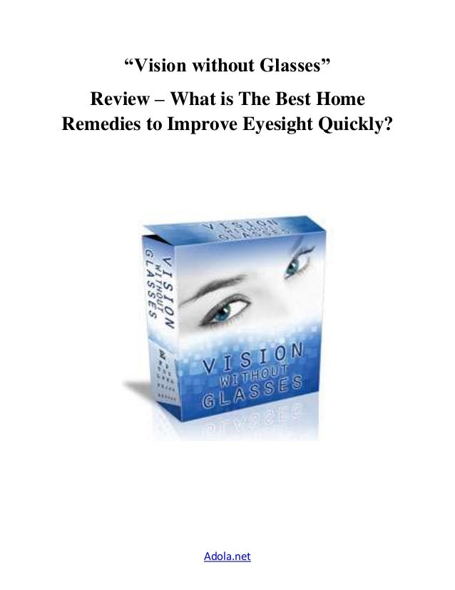 Vision without glasses review What is The Best Home Remedies to