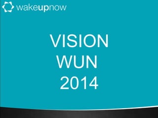 VISION
WUN
2014

 