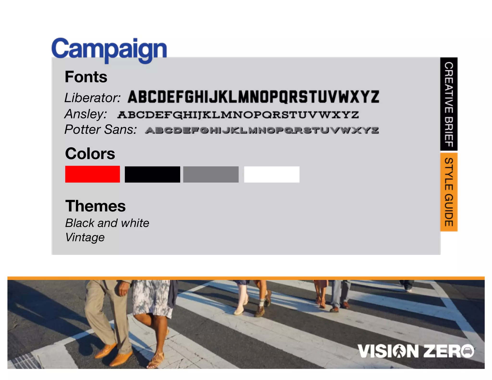 Fonts
Liberator:
Ansley:
Potter Sans:
Colors
Themes
Black and white
Vintage
 