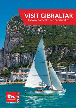 VISIT GIBRALTAR 1
#VISITGIBRALTAR
VISIT GIBRALTARDiscover a wealth of opportunities
 