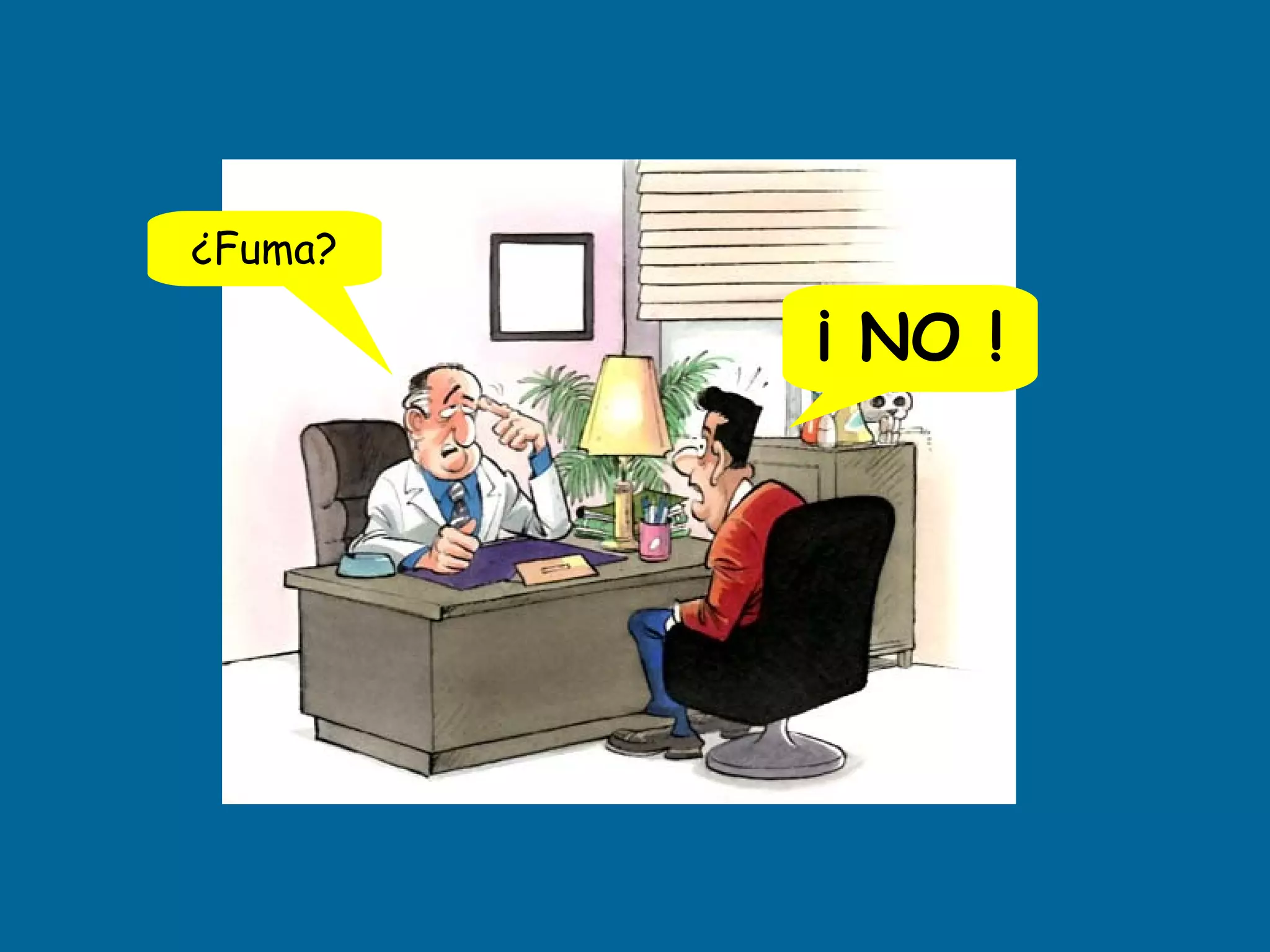 ¿Fuma? ¡ NO !