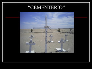 “ CEMENTERIO” 