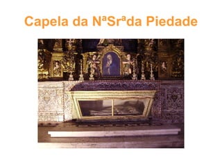 Capela da NªSrªda Piedade 