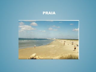 PRAIA
 