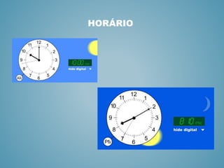 HORÁRIO
 