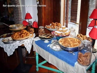 Per quanto piccolo è piuttosto fornito 