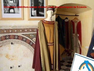Vi troviamo addirittura esempi di lavori i seta che provengono da S.Leucio 