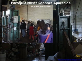 Paróquia Nossa Senhora Aparecida
          Jd. Proença - Campinas




                                   http://conectadosjc.blogspot.com
 