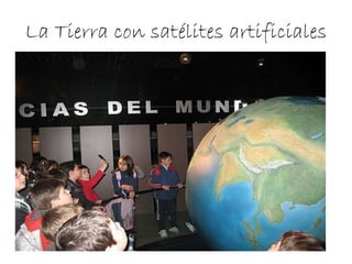 La Tierra con satélites artificiales 