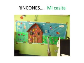 RINCONES…. Mi casita