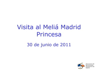 Visita al Meliá Madrid Princesa 30 de junio de 2011 