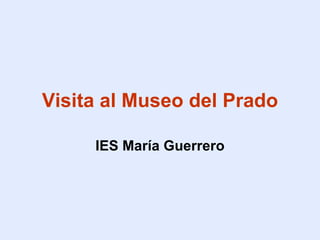Visita al Museo del Prado IES María Guerrero 