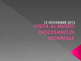 Visita al museo diocesano di Monreale | PPT