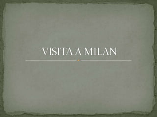 VISITA A MILAN 