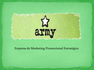 Empresa de Marketing Profissional e Estratégico army Empresa de Marketing Promocional Estratégico 