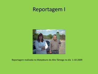 Reportagem I Reportagem realizada no Matadouro do Alto Tâmega no dia  1-10-2009 