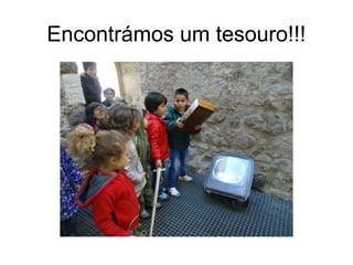 Encontrámos um tesouro!!!