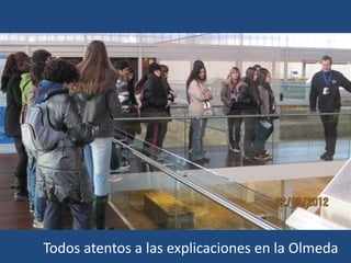 Todos atentos a las explicaciones en la Olmeda
 