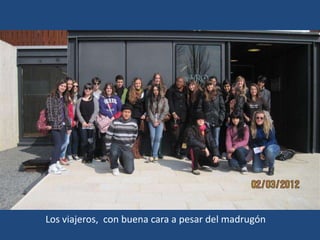 Los viajeros, con buena cara a pesar del madrugón
 
