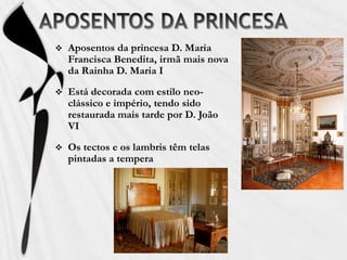 CAPELAFoi um dos primeiros espaços a ser construído pelo arquitecto Mateus Vicente de OliveiraDecorada a talha dourada de inspiração RocócóNo retábulo da capela mor está representada a Nossa Senhora da Conceição, padroeira de QueluzAs pinturas do tecto tem uma temática evocativa de Virgem