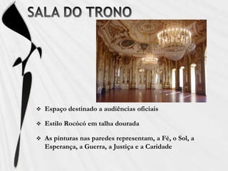 SALA DO TRONOEspaço destinado a audiências oficiais