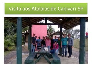 Visita aos Atalaias de Capivari-SP
 