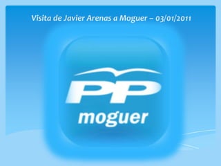 Visita de Javier Arenas a Moguer – 03/01/2011 