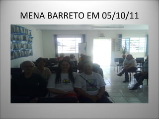 MENA BARRETO EM 05/10/11
 