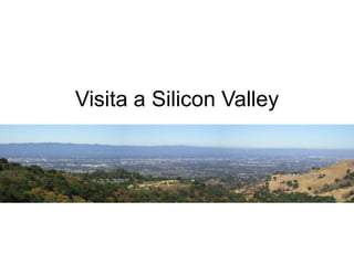 Visita a Silicon Valley
 