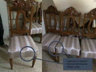 Logrando un aspecto
final con terminación
similar a esta.
 