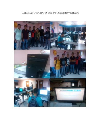 GALERIA FOTOGRAFIA DEL INFOCENTRO VISITADO
 