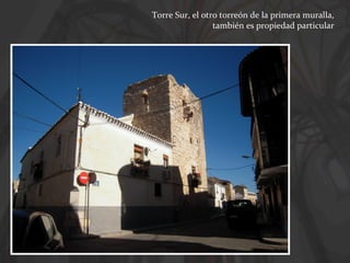 Torre Sur, el otro torreón de la primera muralla,
también es propiedad particular

 
