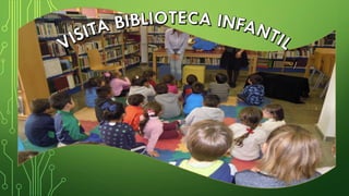 Visita biblioteca infantil