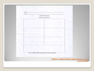 VISITA À BIBLIOTECA MUNICIPAL A. L. V.23/04/2010