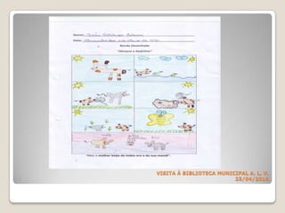 VISITA À BIBLIOTECA MUNICIPAL A. L. V.23/04/2010