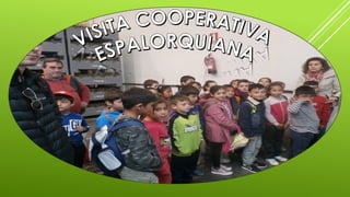 Visita cooperativa espalorquiana 1er ciclo