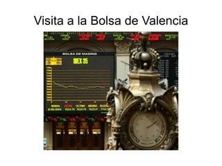 Visita a la Bolsa de Valencia
 