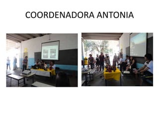 COORDENADORA ANTONIA
 