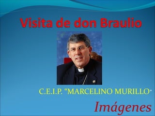 C.E.I.P. “MARCELINO MURILLO” 
Imágenes 
 