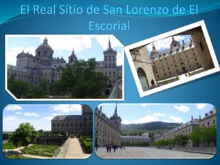 El Real Sítio de San Lorenzo de El
Escorial