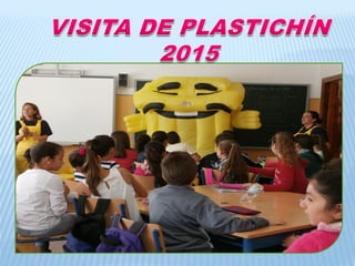 Visita de plastichín 2015
