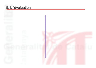 5. L ’évaluation
 