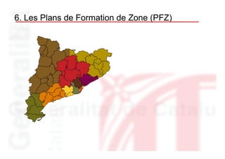 6. Les Plans de Formation de Zone (PFZ)
 