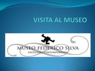 VISITA AL MUSEO  