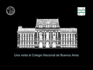 Una visita al Colegio Nacional de Buenos Aires
 